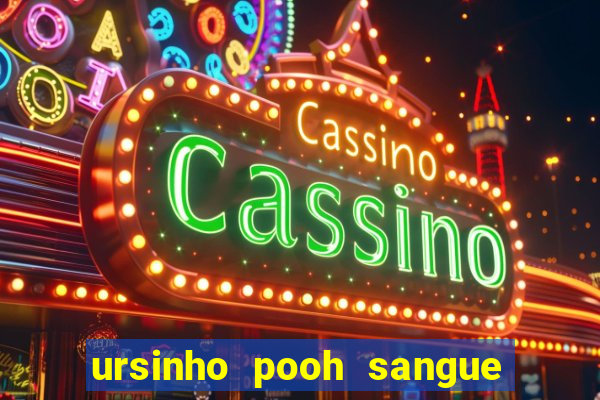 ursinho pooh sangue e mel 2 assistir online